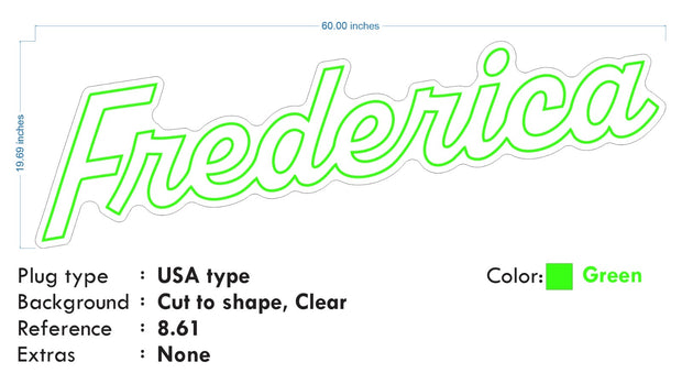 Custom Neon -  Frederica - Green - Size: 60x20inch  - indoor Sign (2yrs Warranty)