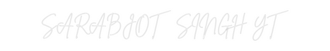 Custom Neon: SARABJOT SING...