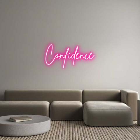 Custom Neon: Confidence