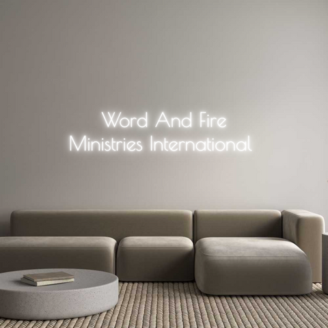 Custom Neon: Word And Fire...