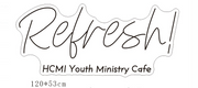 Refresh HCMI Youth Ministry Cafe - Free shipping and delivery