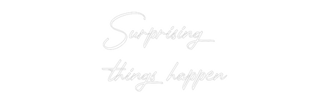 Custom Neon: Surprising 
...