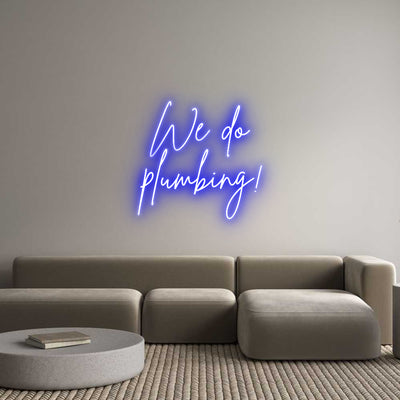 Custom Neon: We do
plumbi...