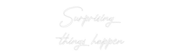 Custom Neon: Surprising
t...
