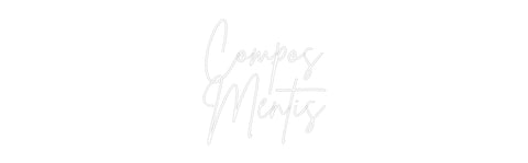 Custom Neon: Compos
Mentis