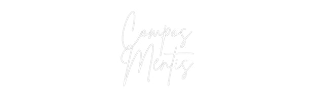 Custom Neon: Compos
Mentis