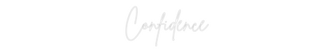 Custom Neon: Confidence
