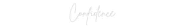 Custom Neon: Confidence