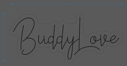 Custom Neon -  BuddyLove-  60x26inch - White - dimmer and delivery