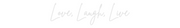 Custom Neon: Love, Laugh, ...
