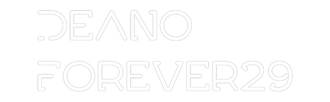 Custom Neon: Deano
Foreve...