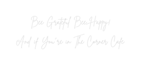 Custom Neon: Bee Grateful ...