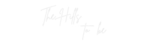 Custom Neon: The Hills 
 ...