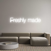 Custom Neon: Freshly made