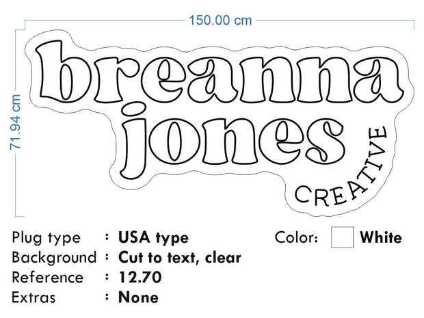 Custom Neon - Breanna Jones Creative - White -5ft x 2.36ft - dimmer and delivery
