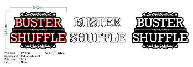 Custom Neon |  BUSTER SHUFFLE -  Size: 50cm x 32cm circular - White Neon , Black acrylic -  incl Shipping , and 2yrs Warranty