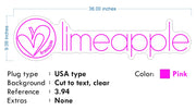 Custom Neon  - LIMEAPPLE - Pink - Size: 36 x 9 inch - indoor Sign (2yrs Warranty)