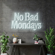 Custom neon - No Bad Mondays - White Colour - 80cm x 48cm  - incl Shipping and 2yrs Warranty