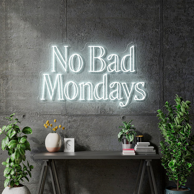 Custom neon - No Bad Mondays - White Colour - 80cm x 48cm  - incl Shipping and 2yrs Warranty