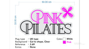 Custom Neon  -  PINK PILATES   - White and Pink - Size: 60 x 33cm  - indoor Sign (2yrs Warranty)