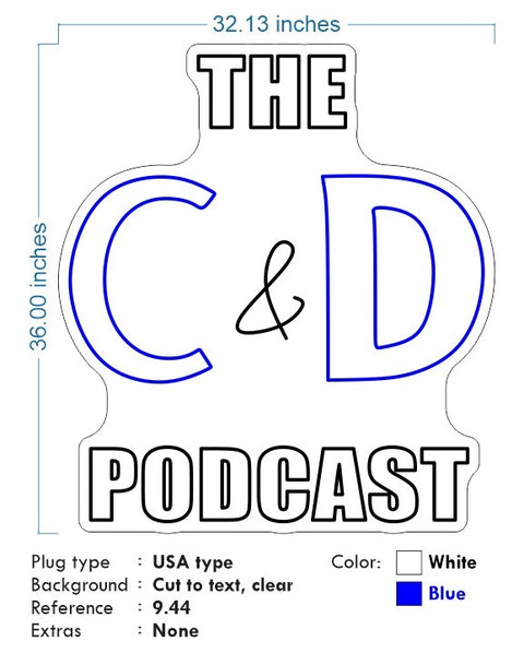 Custom Neon - The C & D Podcast - 36 x 32 inch - dimmer and delivery