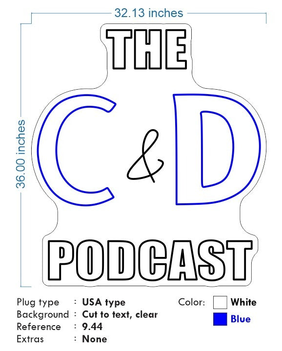 Custom Neon - The C & D Podcast - 36 x 32 inch - dimmer and delivery