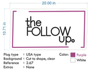 Custom Neon - The Follow Up -  Purple and  White - 20x10inch  - indoor Signs