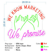 Custom Neon  - We know marketing We Promise -  Red Pink and Green - Size: 28inch x 25inch  - indoor Sign (2yrs Warranty)