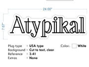 Custom Neon - ATYPKAL - White - 24x7inch - dimmer and delivery