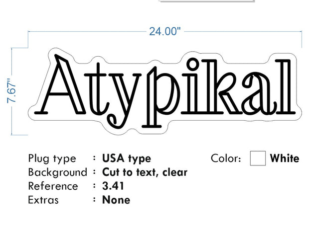 Custom Neon - ATYPKAL - White - 24x7inch - dimmer and delivery