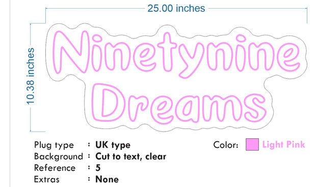 Custom Neon -  Ninetynine Dreams -  25inch x 10inch - Light Pink - dimmer and delivery (2yr Warranty)
