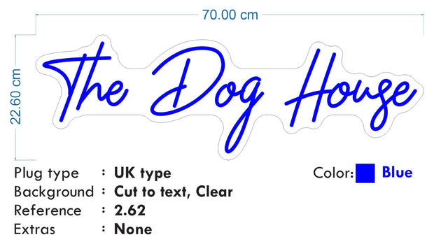Custom Neon - The Dog House - Blue - Size:  70 x 22cm - indoor Sign (2yrs Warranty)