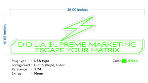 Custom Neon  -  DOLA SUPREME MARKETING - GREEN - Size: 36 x 10inch  - indoor Sign (2yrs Warranty)