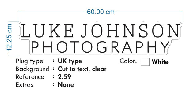 Custom neon -  Luke Johnson Photography  - Size: 60cm x 12cm  - White -  incl Shipping and 2yrs Warranty
