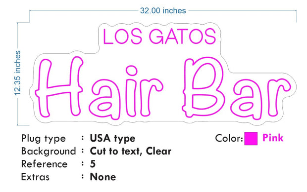 Custom neon -  Los Gatos HAIR BAR - Size: 32 x 12inch  - PINK -  incl Shipping and 2yrs Warranty