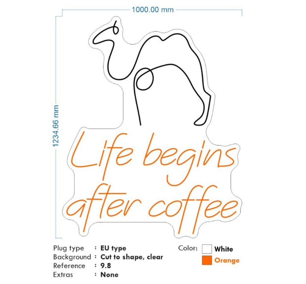 Custom Neon |  Camel | Life begins after coffee -  Size: 123cm x 100cm - White and orange Neon , clear acrylic -  incl Shipping , and 2yrs Warranty