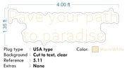 Custom Neon - Pave your path to paradise - Warm White - 4ft x 1.35ft - indoor Signs