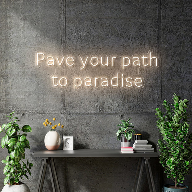 Custom Neon - Pave your path to paradise - Warm White - 4ft x 1.35ft - indoor Signs