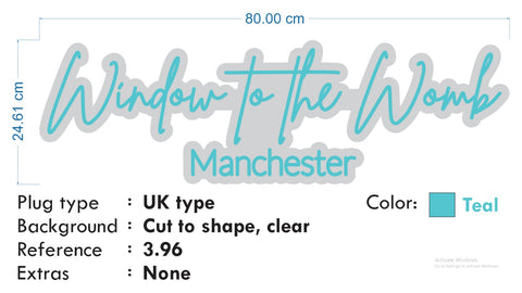 Custom neon | Window to the Womb 80cm x 24cm  - TEAL -  incl Delivery, VAT and 2yrs Warranty
