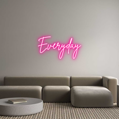 Custom Neon: Everyday