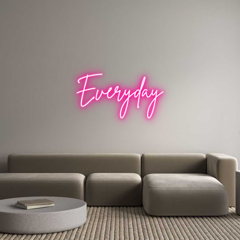 Custom Neon: Everyday