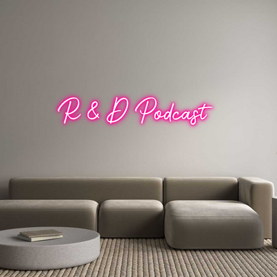 Custom Neon: R & D Podcast