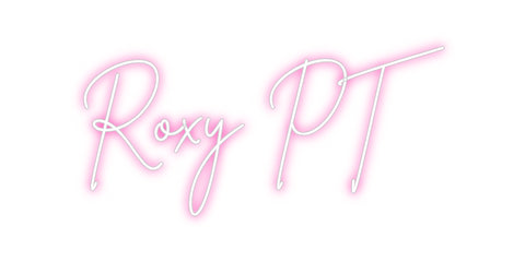 Custom Neon: Roxy PT