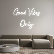 Custom Neon: Good Vibes 
...