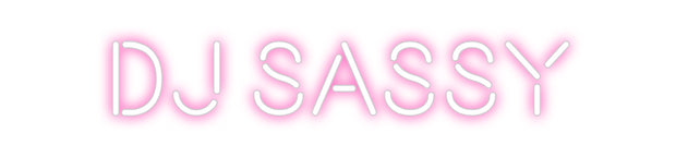 Custom Neon: DJ SASSY