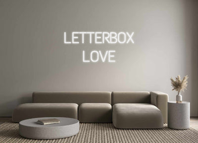 Custom Neon: LETTERBOX
LOVE