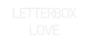Custom Neon: LETTERBOX
LOVE