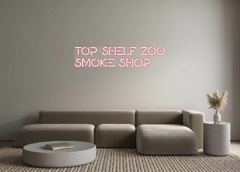 Custom Neon: TOP SHELF ZOO...