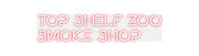 Custom Neon: TOP SHELF ZOO...