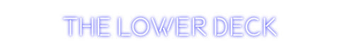Custom Neon: The Lower Deck